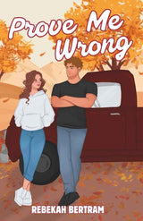 Prove Me Wrong ~ Special Edition by Rebekah Bertram
