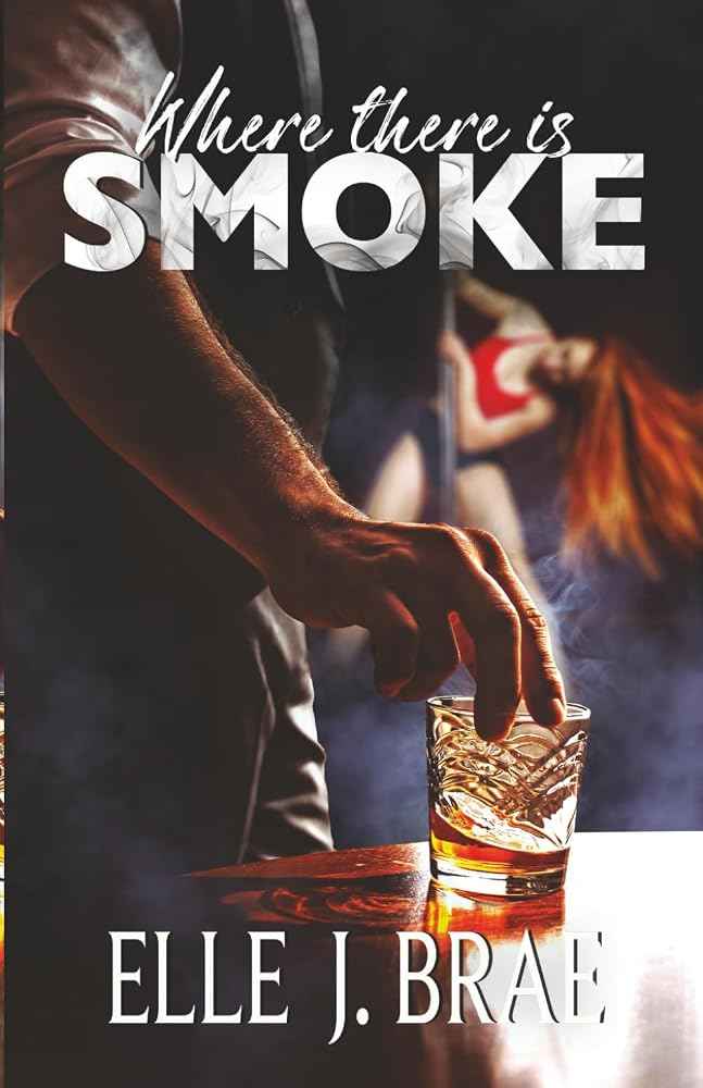 Where there is SMOKE (Meanwhile, in Montana. Ponderosa Pistons Series) by Elle J. Brae