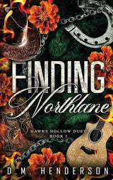 Finding Northlane (Hawks Hollow Duet) by D.M. Henderson