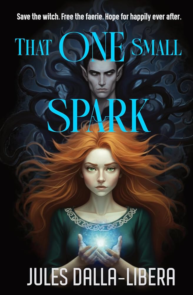 That One Small Spark (Into Shadows Book 1) by Jules Dalla-Libera