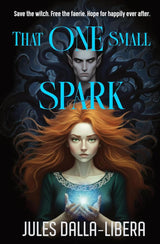 That One Small Spark (Into Shadows Book 1) by Jules Dalla-Libera
