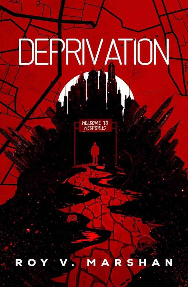 Deprivation by Roy V. Marshan