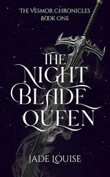 The Nightblade Queen by Jade   Louise