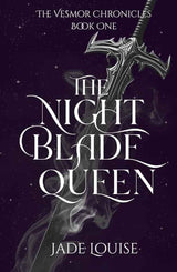 The Nightblade Queen (The Vesmor Chronicles) by Jade Louise (HARDCOVER)