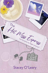 The Hot Mess Express by Stacey O'Leary