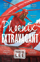 Phoenix Extravagant by Yoon Ha Lee