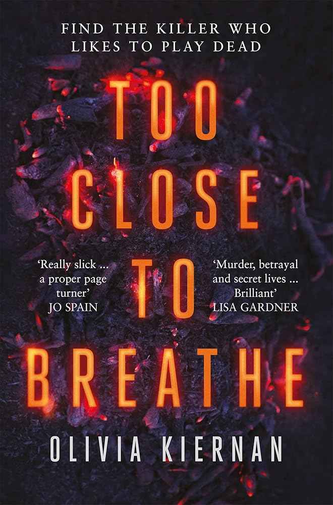 Too Close to Breathe by Olivia Kiernan