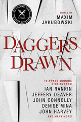 Daggers Drawn by Ian Rankin, Jeffery Deaver, John Connolly, John Harvey, Julian Rathbone, Denise Mina, Martin Edwards, Peter Lovesey, Lauren Henderson, Stella Duffy, Peter O'Donnell, Danuta Reah, Margaret Murphy, Cath Staincliffe, Maxim Jakubowski