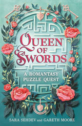 Queen of Swords: A Romantasy Puzzle Quest by Sara Sehdev, Gareth Moore