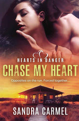 Chase my Heart (Hearts in Danger) by Sandra Carmel