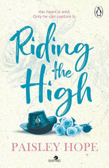 Riding the High: The spicy new small town cowboy romance by Paisley Hope