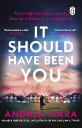 It should have been you by Andrea Mara