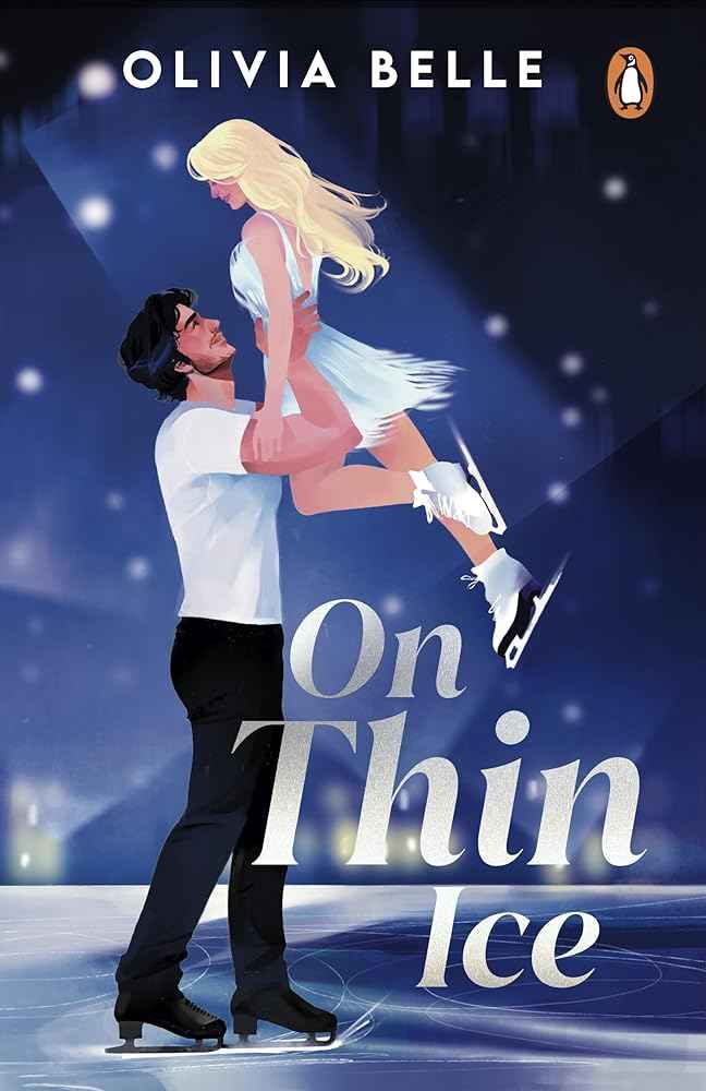 On Thin Ice: the must-read spicy grumpy x sunshine ice-skating romance by Olivia Belle
