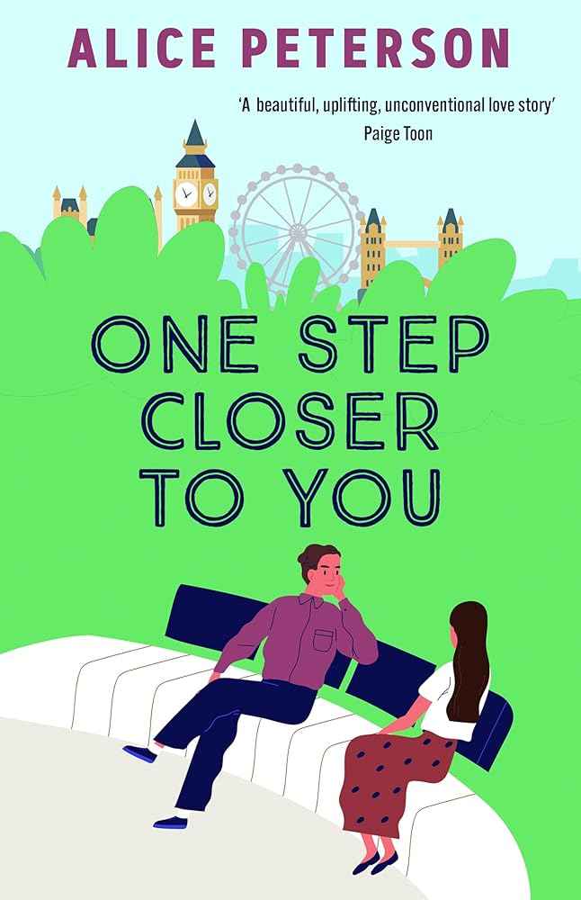 One Step Closer to You: A heartwarming single mum romance: rebuilding life, finding love, and healing a family after loss by Alice Peterson
