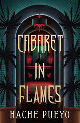Cabaret in Flames by Hache Pueyo