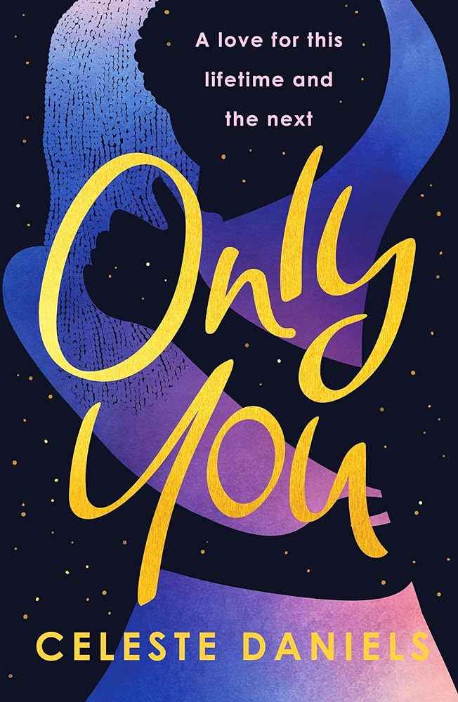 Only You. by Celeste Daniels