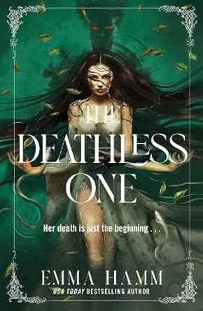The Deathless One: your next dark romantasy obsession from USA Today bestseller Emma Hamm by Emma Hamm