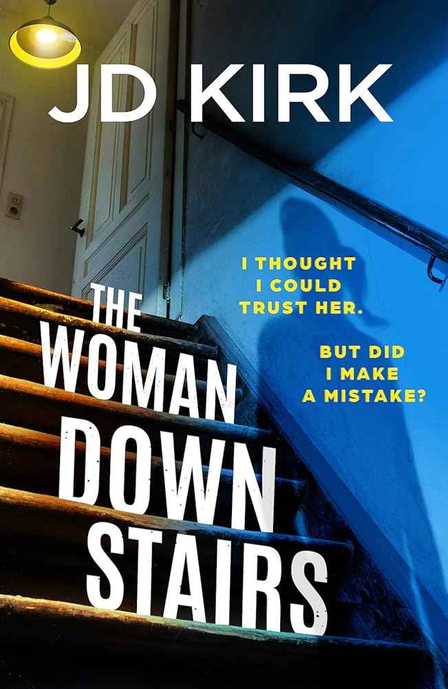 The Woman Downstairs by JD Kirk