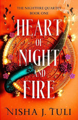 Heart of Night and Fire: An absolutely addictive fantasy romance by Nisha J. Tuli