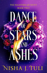Dance of Stars and Ashes by Nisha J. Tuli