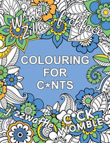 Colouring for C*nts: A Crude Colouring Book for Adults by Summersdale Publishers