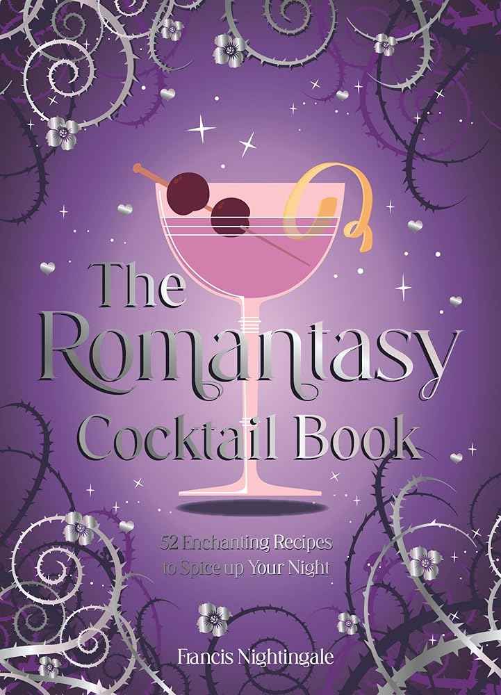 The Romantasy Cocktail Book: 52 Enchanting Recipes to Spice up Your Night by Summersdale Publishers