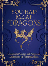You Had Me at Dragons: Smouldering Quotes and Spicy Affirmations for Romantasy Fans by Summersdale Publishers