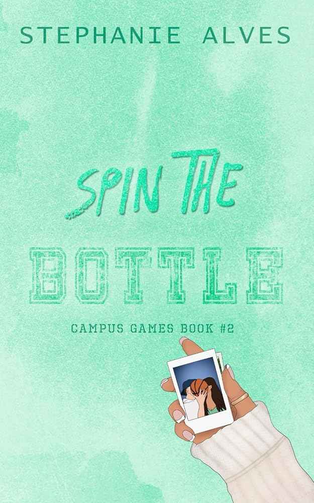 Spin The Bottle - Special Edition by Stephanie Alves