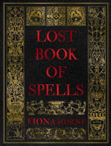 Lost Book of Spells by Fiona Horne - The Forbidden Chapter