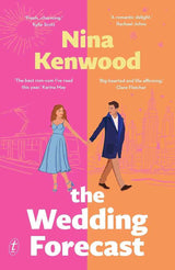 The Wedding Forecast: A joyful, funny story about two people seemingly destined to not be together, for fans of Emily Henry and Rachael Johns by Nina Kenwood