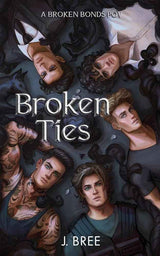 Broken Ties (The Bonds That Tie) by J Bree