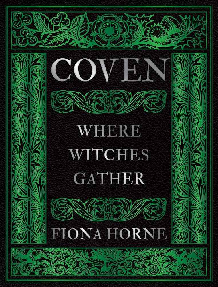 Coven: Where Witches Gather by Fiona Horne