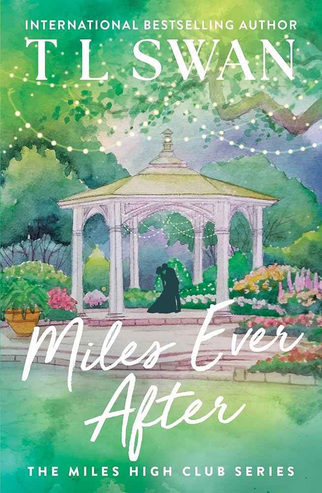 Miles Ever After (The Miles High Club) by T L Swan