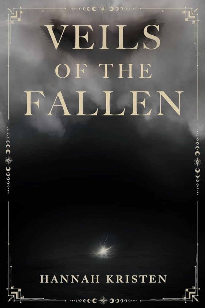 Veils of the Fallen (History of the Fallen) by Hannah Kristen 2