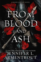 From Blood and Ash: A Blood and Ash Novel (1) by Jennifer L. Armentrout