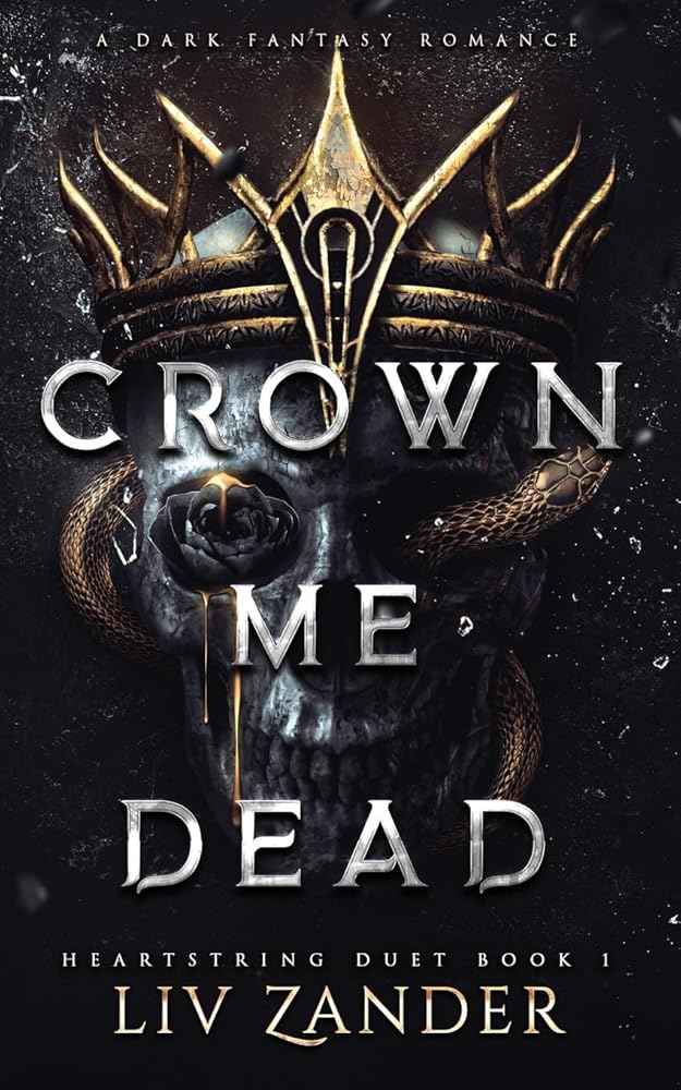 Crown Me Dead (Heartstring Duet) by Liv Zander