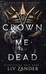 Crown Me Dead (Heartstring Duet) by Liv Zander