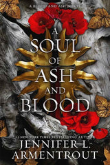 A Soul of Ash and Blood: A Blood and Ash Novel (5) by Jennifer L. Armentrout