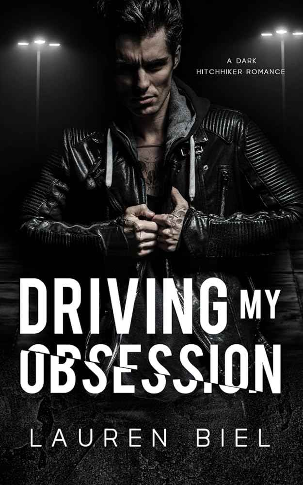 Driving My Obsession (Ride or Die Romances) by Lauren Biel