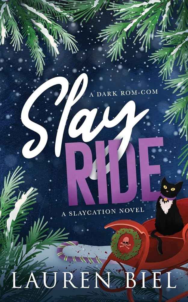 Slay Ride: A Dark Rom-Com (The Slaycation Series) by Lauren Biel