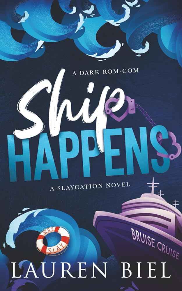 Ship Happens (The Slaycation Series) by Lauren Biel