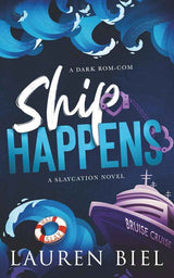 Ship Happens (The Slaycation Series) by Lauren Biel