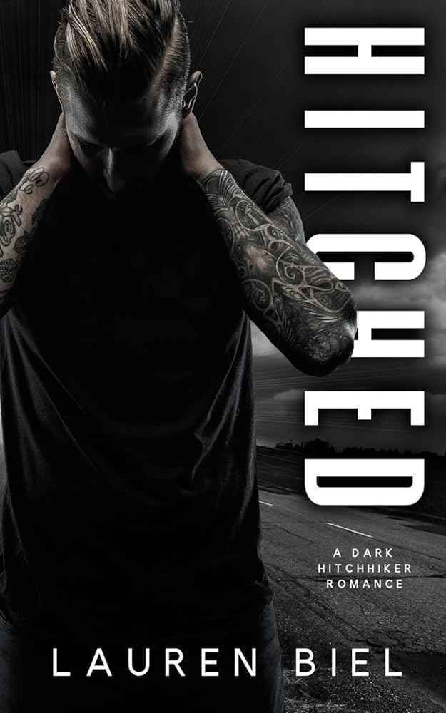 Hitched: A Dark Hitchhiker Romance (Ride or Die Romances) by Lauren Biel