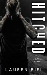 Hitched: A Dark Hitchhiker Romance (Ride or Die Romances) by Lauren Biel