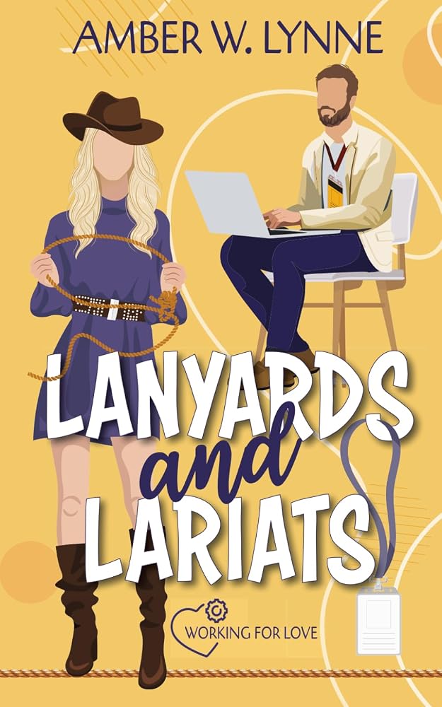 Lanyards & Lariats: A Sweet, Single Mom, Enemies to Lovers Romance (Working for Love) cover image