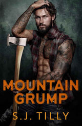 Mountain Grump: Mountain Men Series Book Three by S.J. Tilly
