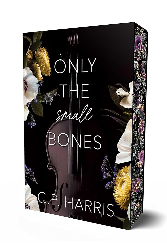 Only the Small Bones (1) (Slow Burns & Tragic Beginnings) by C.P. Harris