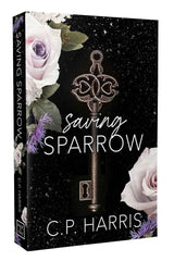 Saving Sparrow (Slow Burns & Tragic Beginnings) by C.P. Harris