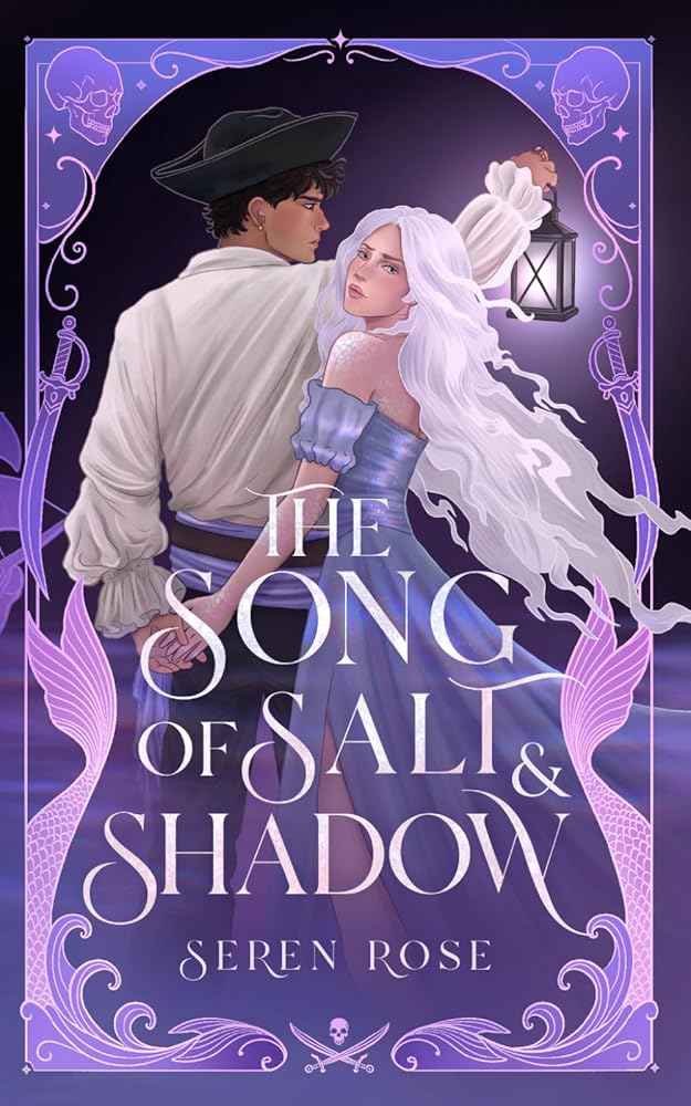 The Song of Salt and Shadow by Seren Rose