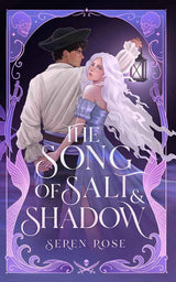 The Song of Salt and Shadow by Seren Rose